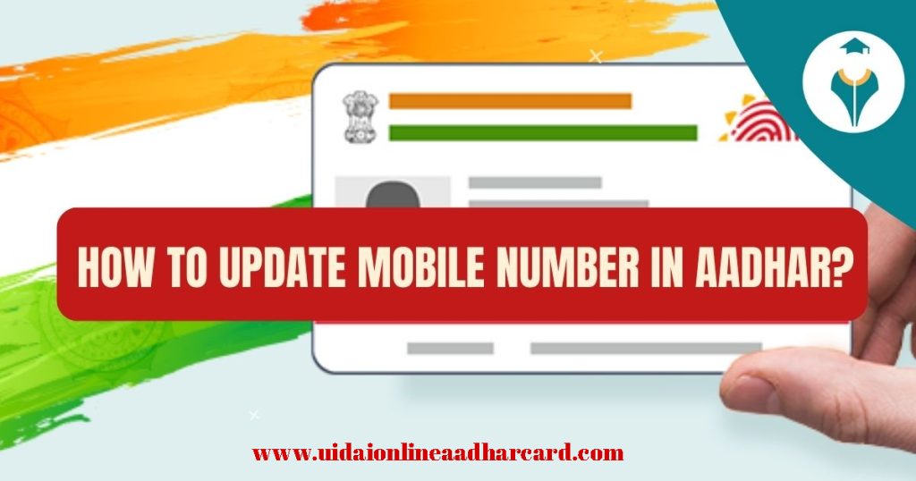 Aadhar Card Mobile Number Update 2024