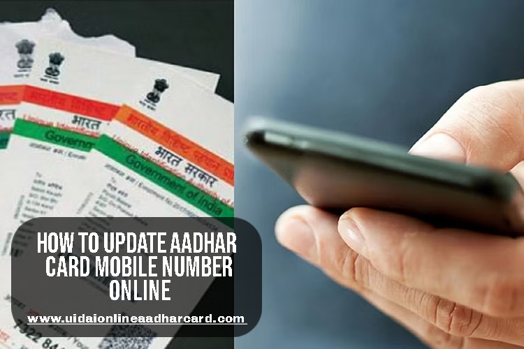 How To Update Aadhar Card Mobile Number Online