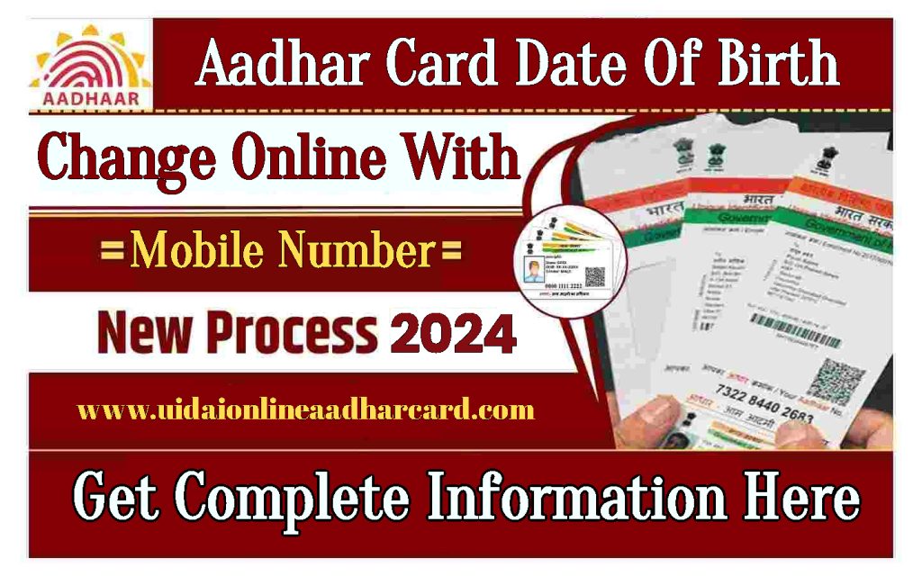 Aadhar Card Date Of Birth Change Online With Mobile Number