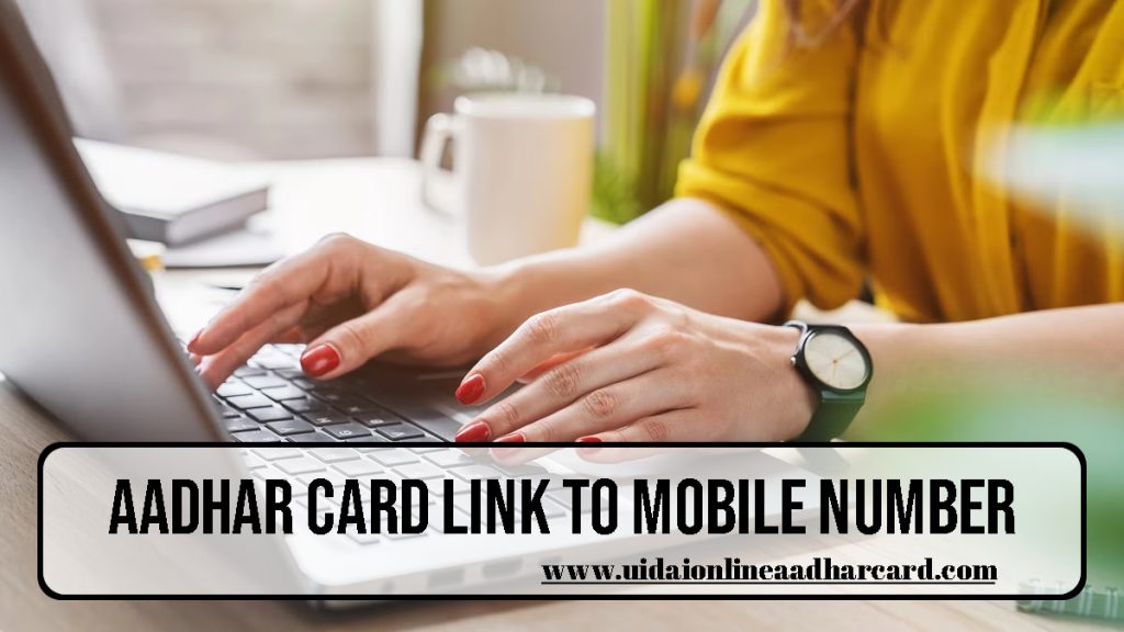 Aadhar Card Link To Mobile Number