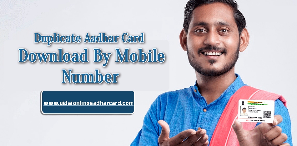 Duplicate Aadhar Card Download By Mobile Number