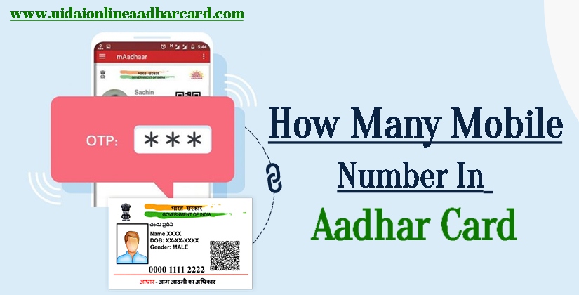 How Many Mobile Number In Aadhar Card