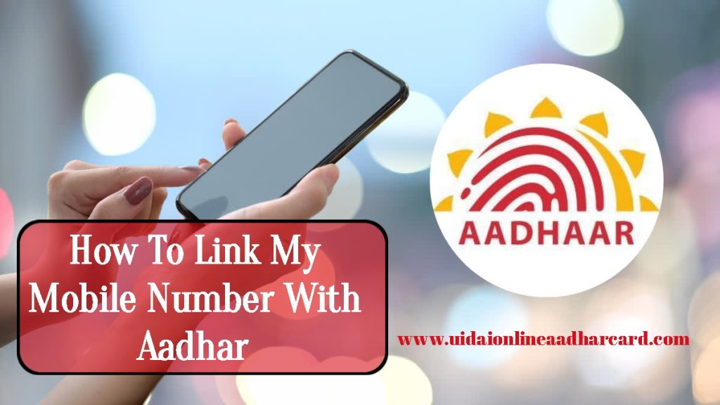 How To Link My Mobile Number With Aadhar