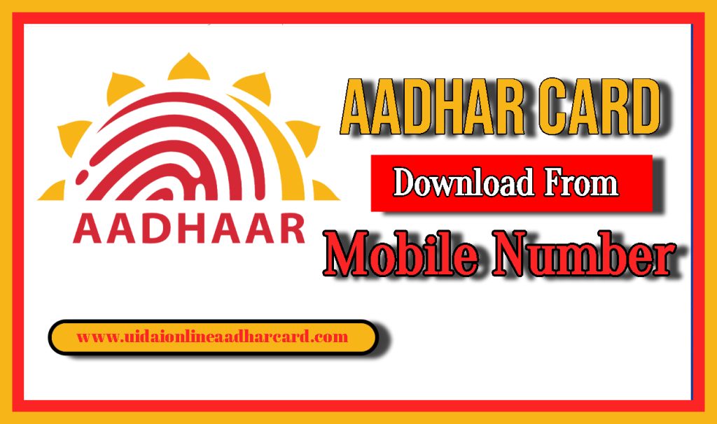 Aadhar Card Download From Mobile Number