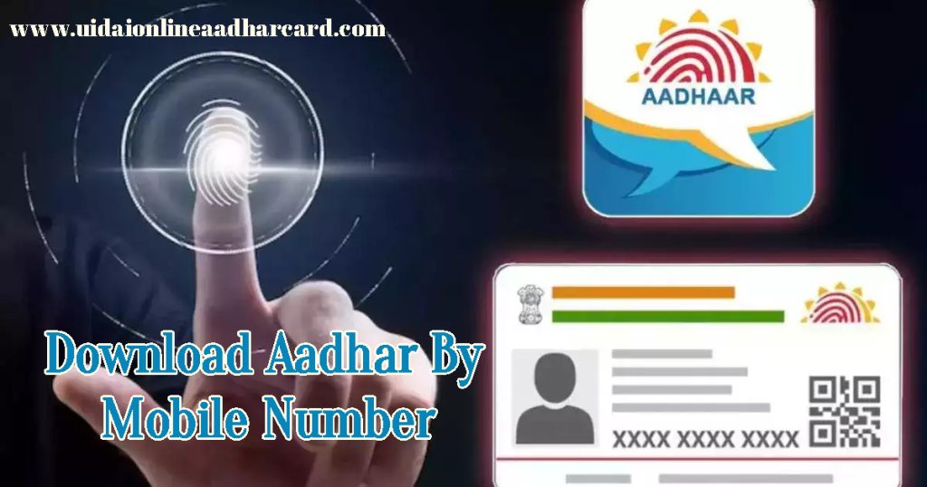 Download Aadhar By Mobile Number