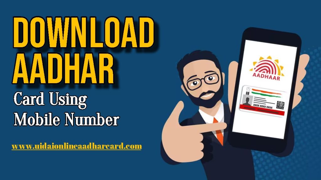 Download Aadhar Card Using Mobile Number