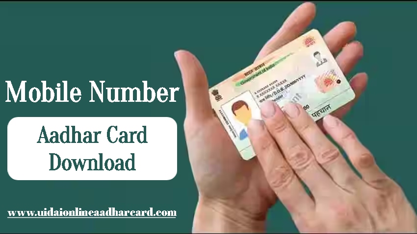 Mobile Number Aadhar Card Download