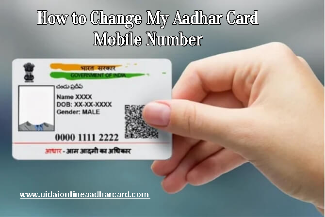 How to Change My Aadhar Card Mobile Number